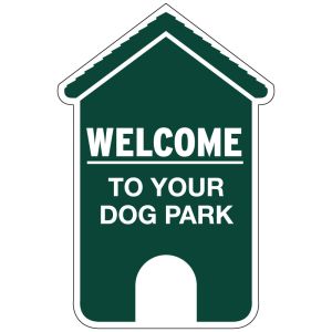 Dog Park Sign - Welcome - Die-cut Dog House
