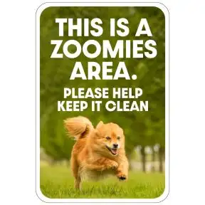 Pet Waste Sign - "This is a Zoomies Area" Dog Park Sign