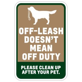 Pet Waste Sign - "Off-Leash Doesn't Mean Off Duty" Dog Park Sign