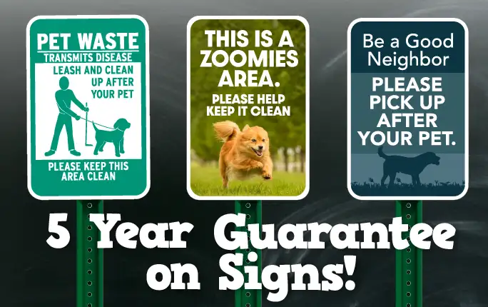 5-year guarantee on all aluminum pet waste signs &ndash; new messages for every need.