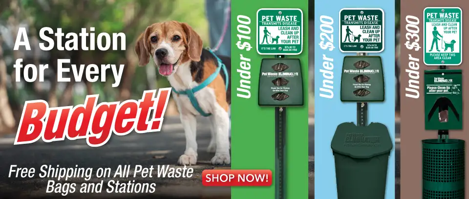 A Pet Waste Station for every budget, from under $100 to under $200 and under $300! Plus, Free Shipping on all pet waste bags and stations! 